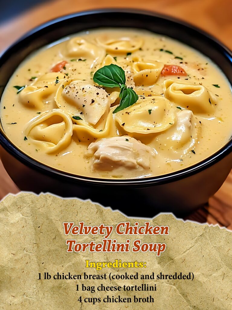Velvety Chicken Tortellini Soup